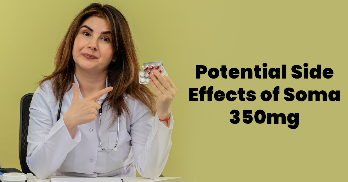 Soma 350mg, Medicine, Girl, Girl holding medicine, Effect of soma 350mg, Effects of Soma 350mg, What is the Potential Side Effects of Soma 350mg,