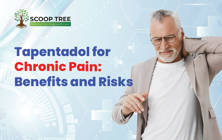 Tapentadol for Chronic Pain: Benefits and Risks