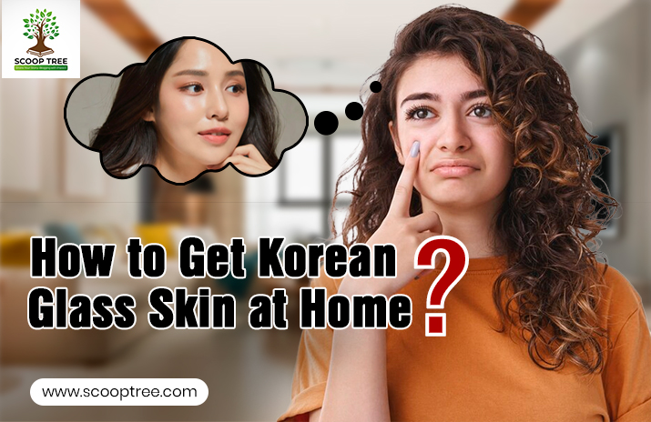 How to Get Korean Glass Skin at Home Top 5 Korean home remedy