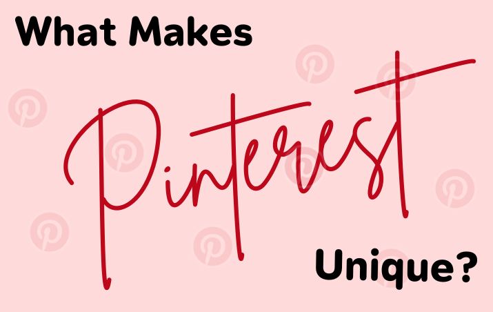 What Makes Pinterest Unique