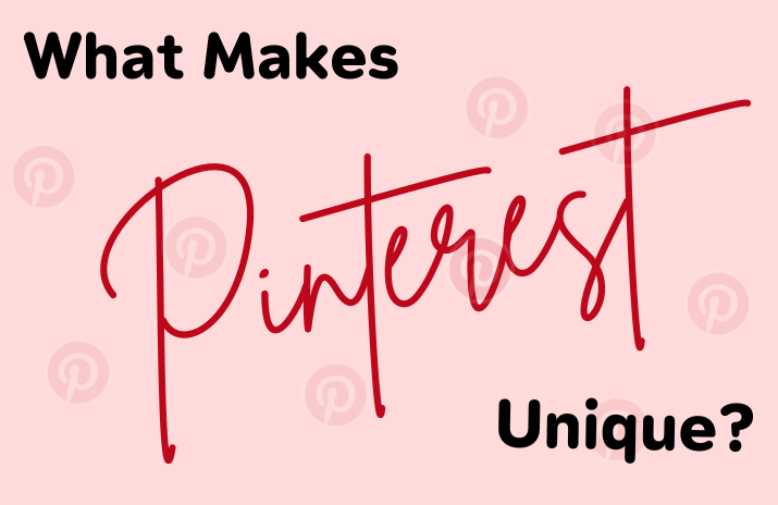 What Makes Pinterest Unique