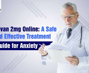 Ativan 2mg Online: A Safe and Effective Treatment Guide for Anxiety