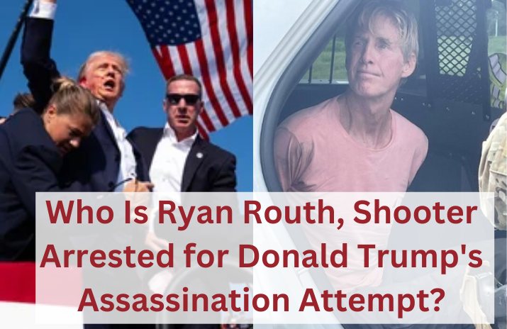 Who Is Ryan Routh, Shooter Arrested for Donald Trump's Assassination Attempt?