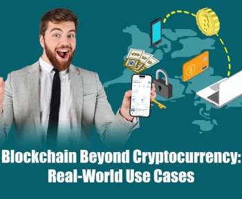 Blockchain Beyond Cryptocurrency: Real-World Use Cases