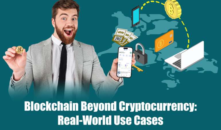 Blockchain Beyond Cryptocurrency: Real-World Use Cases