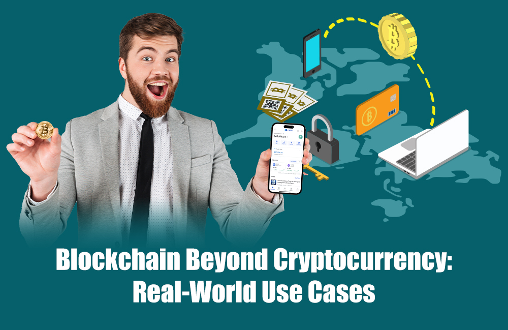 Blockchain Beyond Cryptocurrency: Real-World Use Cases