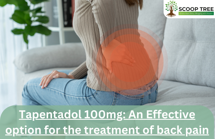 Tapentadol 100mg: An Effective option for the treatment of back pain