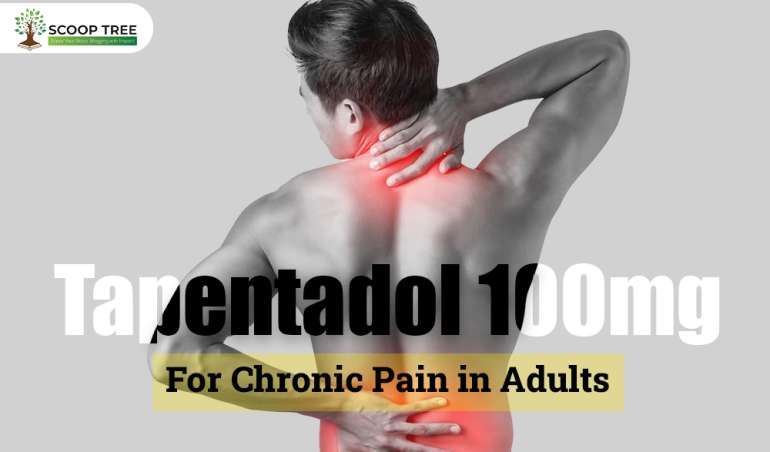 Tapentadol 100mg for chronic pain in adults