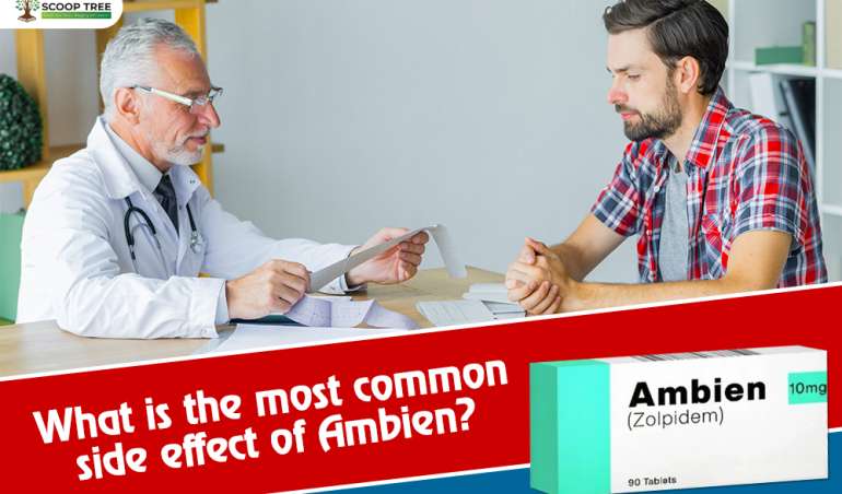 What are the most common side effect of Ambien?