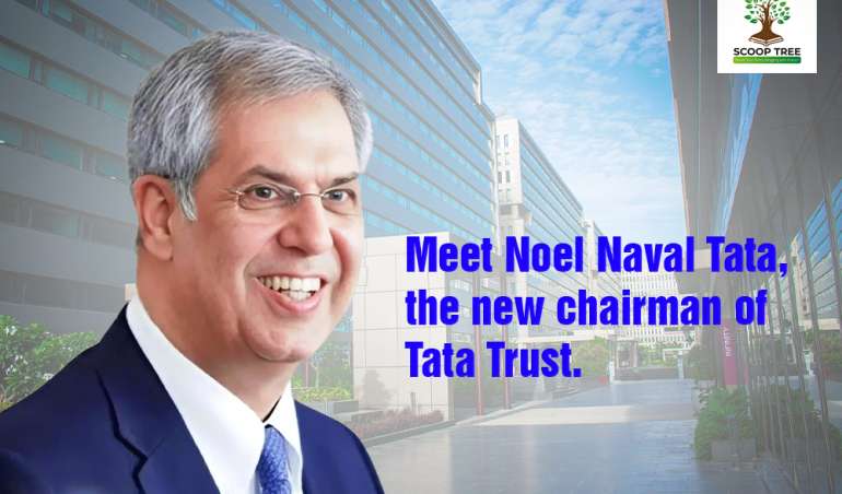 Meet Noel Naval Tata: The New Chairman of Tata Trust