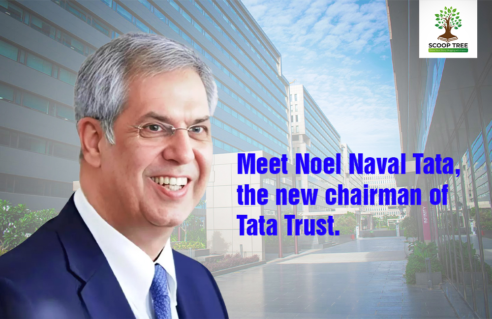 Meet Noel Naval Tata: The New Chairman of Tata Trust